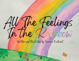 All the Feelings in the Rainbow 1923008005 Book Cover