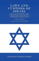 Laws and Customs of Israel - Compiled from the Codes Chayya Adam ("Life of Man"), Kizzur Shulchan Aruch ("Condensed Code of Laws") - In Four Parts - Translated from Hebrew 1528706048 Book Cover