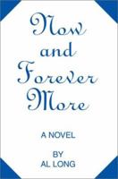 Now and Forever More 0595267416 Book Cover