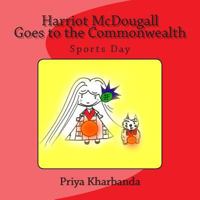 Harriot McDougall Goes to the Commonwealth Sports Day 1499240198 Book Cover