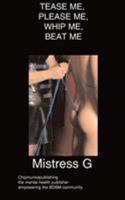 TEASE ME, PLEASE ME, WHIP ME, BEAT ME 184747683X Book Cover