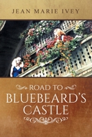 Road to Bluebeard's Castle 164895782X Book Cover