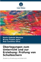 Überlegungen zum Unterricht und zur Erziehung: Prüfung von Schulbüchern: Studien zu Erziehung und Unterricht (German Edition) 6207669525 Book Cover