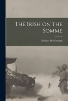 The Irish on the Somme 1016060661 Book Cover