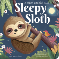 Sleepy Sloth: A Touch-And-Feel Book 1664351868 Book Cover