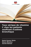 Taux sérique de vitamine C chez les patients souffrant d'asthme bronchique (French Edition) 6208937159 Book Cover