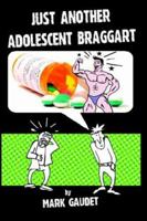 Just Another Adolescent Braggart 1411681223 Book Cover