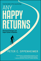 Any Happy Returns: Structural Changes and Super Cycles in Markets 1394210353 Book Cover