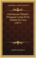 L'Amoureuse Histoire D'Auguste Comte Et De Clotilde De Vaux (1917) 1166790282 Book Cover