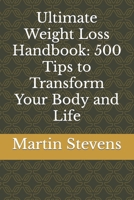Ultimate Weight Loss Handbook: 500 Tips to Transform Your Body and Life B0CVX8D598 Book Cover