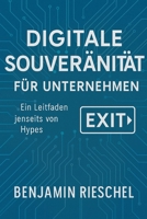 Digitale Souveränität für Unternehmen: Ein Leitfaden jenseits von Hypes (German Edition) B0G616RCWT Book Cover