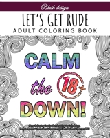 Let's Get Rude: Adult Coloring Book 9655751309 Book Cover