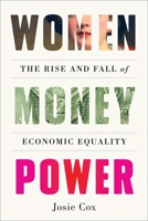 Women Money Power: The Rise and Fall of Economic Equality 1419762982 Book Cover