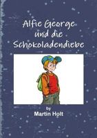 Alfie George und die Schokoladendiebe 1291245235 Book Cover