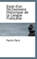 Essai d'Un Dictionnaire Historique de la Langue Fran�aise 0526709073 Book Cover