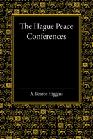 The Hague Peace Conferences and Other International Conferences Concerning the Laws and Usages of War 1018026371 Book Cover