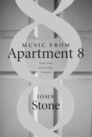 Music from Apartment 8: New and Selected Poems 0807129542 Book Cover