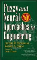 Fuzzy and Neural Approaches in Engineering (Adaptive and Learning Systems for Signal Processing, Communications and Control Series) 0471160032 Book Cover