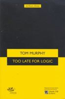 Too Late for Logic (Methuen Modern Plays) 0413632202 Book Cover