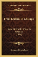 From Dublin To Chicago 1717517803 Book Cover