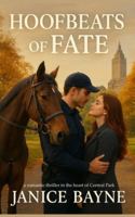 Hoofbeats of Fate: a romantic thriller in the heart of Central Park B0G47VTB4W Book Cover