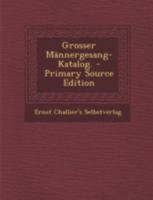 Grosser M�nnergesang-Katalog. 129348198X Book Cover