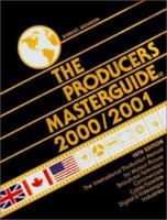 Producers Masterguide 2000/2001: The International Film Production Guide and Directory for Motion Picture, Broadcast Television, Feature Films, TV Commercials & Videotape Productions 0935744177 Book Cover