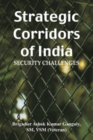 Strategic Corridors of India: Security Challenges 8198063625 Book Cover