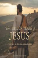 The Hidden Years of Jesus: From Age 12 to 30 in First-Century Galilee B0G4FRTFXW Book Cover