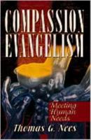 Compassion Evangelism: Meeting Human Needs 0834116235 Book Cover