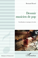 Devenir musicien de pop: Socialisation et musiques de niche (Musiques Et Champ Social) (French Edition) 2343246025 Book Cover