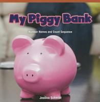 My Piggy Bank: Number Names and Count Sequence 1477716084 Book Cover