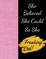 Notebook: She Believed Sh Could So She Freaking Did - Pretty Pink Notebook/Journal for Women Motivational Quotes Lined Paper Journal v3 1673983685 Book Cover