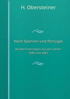 Nach Spanien und Portugal Reiseerinnerungen aus den jahren 1880 und 1882 5519103046 Book Cover