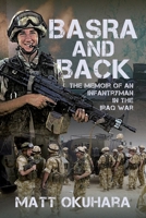 Basra and Back : The Memoir of an Unlikely Infantryman in the Iraq War 1036129659 Book Cover