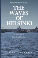 The Waves of Helsinki: Nordic Noir from Finland B08M8DS83J Book Cover