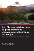 Le rôle des médias dans la préparation du changement climatique au Kenya (French Edition) 6207939719 Book Cover