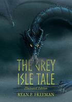 The Grey Isle Tale: Illustrated Edition 1541110129 Book Cover