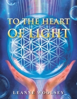 To the Heart of Light B0GYQMW8N3 Book Cover