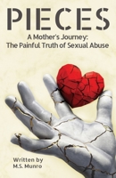 Pieces: A Mother's Journey: The Painful Truth of Sexual Abuse 1736793292 Book Cover