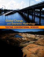Global Change and Extreme Hydrology: Testing Conventional Wisdom 0309217687 Book Cover
