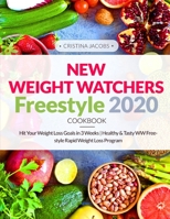 New Weight Watchers Freestyle Cookbook 2020: Hit Your Weight Loss Goals in 3 Weeks | Healthy & Tasty WW Freestyle Rapid Weight Loss Program 1709157321 Book Cover