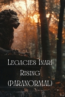 Legacies Inari Rising (PARANORMAL) B0DSGHRKR8 Book Cover