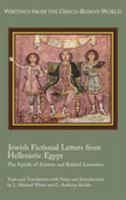 Jewish Fictional Letters from Hellenistic Egypt: The Epistle of Aristeas and Related Literature 1628371854 Book Cover