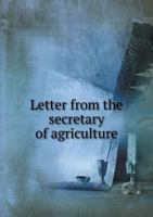Letter from the Secretary of Agriculture 5518787995 Book Cover