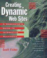 Creating Dynamic Web Sites: Webmaster's Guide to Interactive Multimedia 0201442078 Book Cover