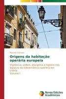 Origens Da Habitacao Operaria Europeia 3639616685 Book Cover