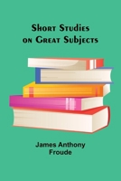 Short Studies on Great Subjects 935793376X Book Cover