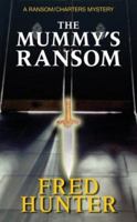 The Mummy's Ransom: A Ransom/Charters Mystery (Ransom/Charters Mysteries) 0312271239 Book Cover