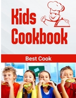 Kids Cookbook best cook: Easy Recipes to Learn the Basics Quick, And Delicious to Promote Healthy Living With Easy B08733NY7G Book Cover